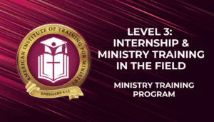 Level 3: Internship and Ministry Training in the Field